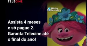 Telecine lança promoção: 'Assista 4 meses e só pague 2'