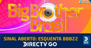 DIRECTV GO abre sinal do canal BBB22 para seus assinantes