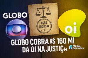 Globo processa operadora Oi